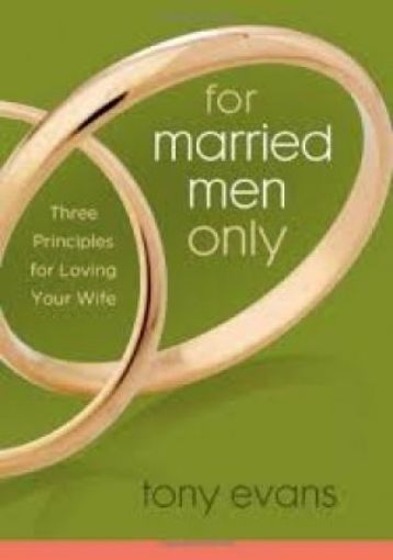 Picture of For Married Men Only: Three Principles For Loving Your Wife