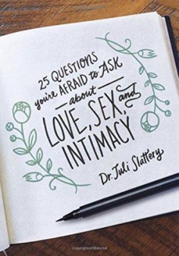 Picture of 25 Questions You're Afraid To Ask About Love, Sex, And Intimacy