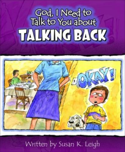 Picture of God I Need To Talk To You About Talking Back