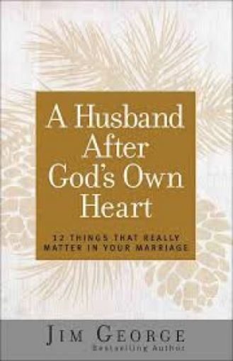 Picture of A Husband After God's Own Heart: 12 Things That Really Matter In Your Marriage