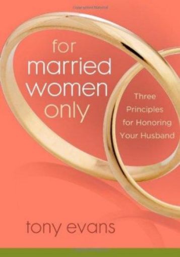 Picture of For Married Women Only: Three Principles For Honoring Your Husband