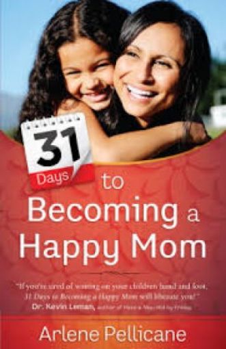 Picture of 31 Days To Becoming A Happy Mom