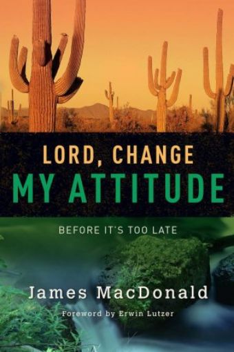 Picture of Lord, Change My Attitude: Before It's Too Late