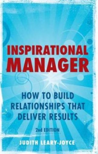 Picture of Inspirational Manager: How To Build Relationships That Deliver Results