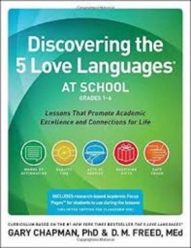Picture of Discovering The 5 Love Languages At School (Grades 1-6): Lessons That Promote Academic Excellence And Connections For Life