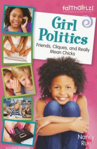 Picture of Girl Politics, Revised Edition: Friends, Cliques, And Really Mean Chicks