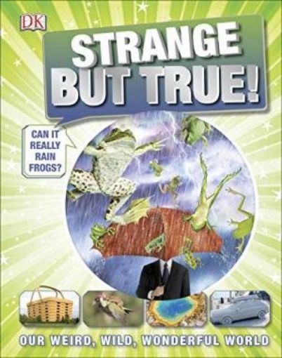 Picture of Strange But True!
