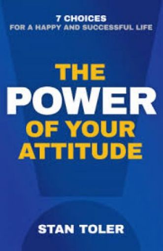 Picture of The Power Of Your Attitude: 7 Choices For A Happy And Successful Life