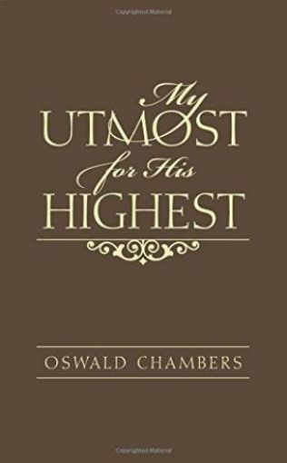 Picture of My Utmost For His Highest: Selections For The Year : The Golden Book Of Oswald Chambers