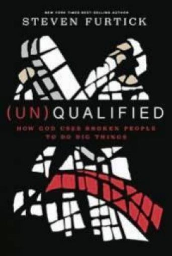 Picture of (Un)Qualified: How God Uses Broken People To Do Big Things