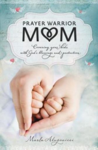 Picture of Prayer Warrior Mom: Covering Your Kids With God's Blessings And Protection