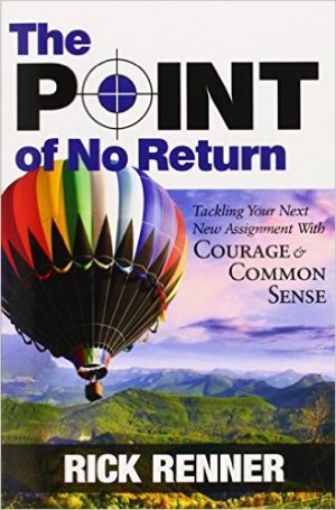 Picture of Point Of No Return: Tackling Your Next New Assignment With Courage & Common Sense