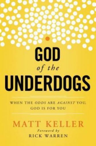 Picture of God Of The Underdogs: When The Odds Are Against You, God Is For You