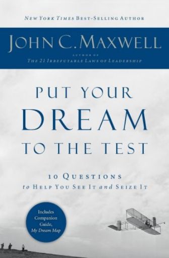 Picture of Put Your Dream To The Test: 10 Questions To Help You See It And Seize It
