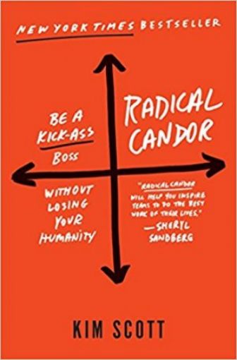 Picture of Radical Candor: Be A Kick-Ass Boss Without Losing Your Humanity