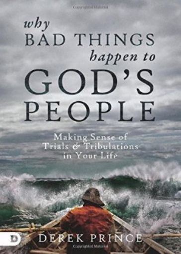 Picture of Why Bad Things Happen To God's People: Making Sense Of Trials And Tribulations In Your Life