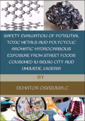 Picture of Safety Evaluation of potential toxic metals and polycyclic aromatic hydrocarbons exposure from street foods consumed in Benin City and Umunede, Nigeria.