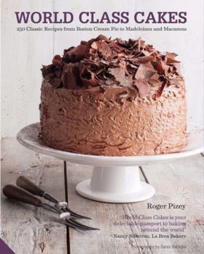 Picture of World Class Cakes: 250 Classic Recipes From Boston Cream Pie To Madeleines And Macarons
