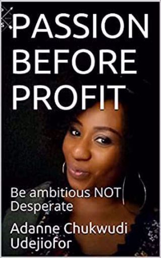 Passion before profit. Be ambitious not desperate