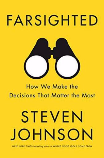 Picture of Farsighted: How We Make the Decisions That Matter the Most