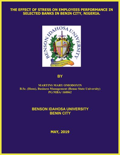 Picture of THE EFFECT OF STRESS ON EMPLOYEES PERFORMANCE IN SELECTED BANKS IN BENIN CITY, NIGERIA.