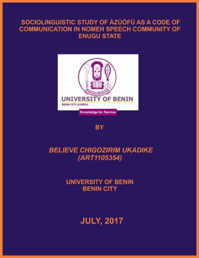 Picture of SOCIOLINGUISTIC STUDY OF ÀZÚÓFÚ AS A CODE OF COMMUNICATION IN NOMEH SPEECH COMMUNITY OF ENUGU STATE