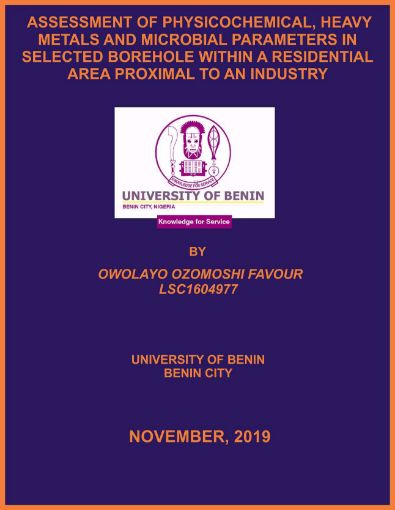 Picture of ASSESSMENT OF  PHYSICOCHEMICAL, HEAVY METALS AND MICROBIAL PARAMETERS IN SELECTED BOREHOLE WITHIN A RESIDENTIAL AREA PROXIMAL TO AN INDUSTRY