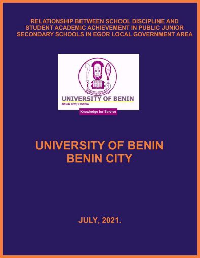 Picture of RELATIONSHIP BETWEEN SCHOOL DISCIPLINE AND STUDENT ACADEMIC ACHIEVEMENT IN PUBLIC JUNIOR SECONDARY SCHOOLS IN EGOR LOCAL GOVERNMENT AREA OF EDO STATE