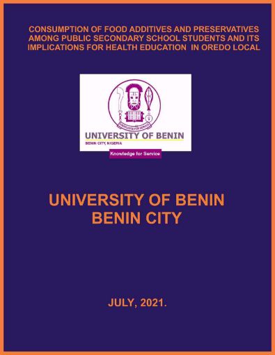Picture of CONSUMPTION OF FOOD ADDITIVES AND PRESERVATIVES AMONG PUBLIC SECONDARY SCHOOL STUDENTS AND ITS IMPLICATIONS FOR HEALTH EDUCATION  IN OREDO LOCAL GOVERNMENT AREA, EDO STATE