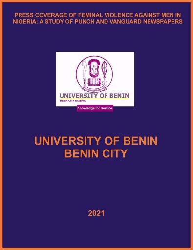 Picture of PRESS COVERAGE OF FEMINAL VIOLENCE AGAINST MEN IN NIGERIA: A STUDY OF PUNCH AND VANGUARD NEWSPAPERS