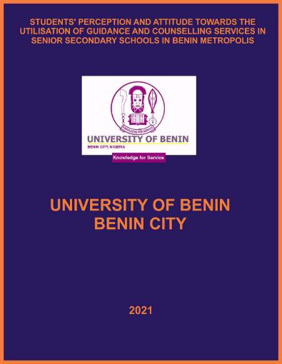 Picture of STUDENTS’ PERCEPTION AND ATTITUDE TOWARDS THE UTILISATION OF GUIDANCE AND COUNSELLING SERVICES IN SENIOR SECONDARY SCHOOLS IN BENIN METROPOLIS