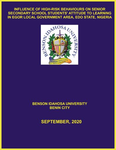 Picture of INFLUENCE OF HIGH-RISK BEHAVIOURS ON SENIOR SECONDARY SCHOOL STUDENTS’ ATTITUDE TO LEARNING IN EGOR LOCAL GOVERNMENT AREA, EDO STATE, NIGERIA
