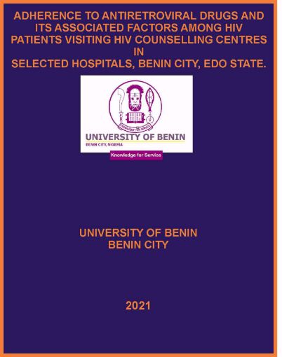Picture of ADHERENCE TO ANTIRETROVIRAL DRUGS AND ITS ASSOCIATED FACTORS AMONG HIV PATIENTS VISITING HIV COUNSELLING CENTRES IN  SELECTED HOSPITALS, BENIN CITY, EDO STATE.