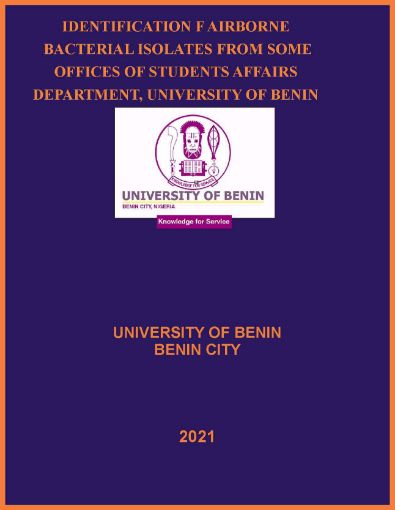 Picture of IDENTIFICATION OF AIRBORNE BACTERIAL ISOLATES FROM SOME OFFICES OF STUDENTS AFFAIRS DEPARTMENT, UNIVERSITY OF BENIN, BENIN CITY