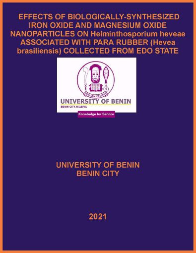 Picture of EFFECTS OF BIOLOGICALLY-SYNTHESIZED IRON OXIDE AND MAGNESIUM OXIDE NANOPARTICLES ON Helminthosporium heveae ASSOCIATED WITH PARA RUBBER (Hevea brasiliensis) COLLECTED FROM EDO STATE