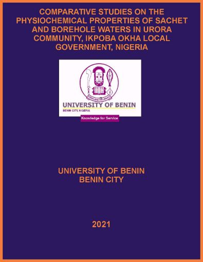 Picture of COMPARATIVE STUDIES ON THE PHYSIOCHEMICAL PROPERTIES OF SACHET AND BOREHOLE WATERS IN URORA COMMUNITY, IKPOBA OKHA LOCAL GOVERNMENT, NIGERIA