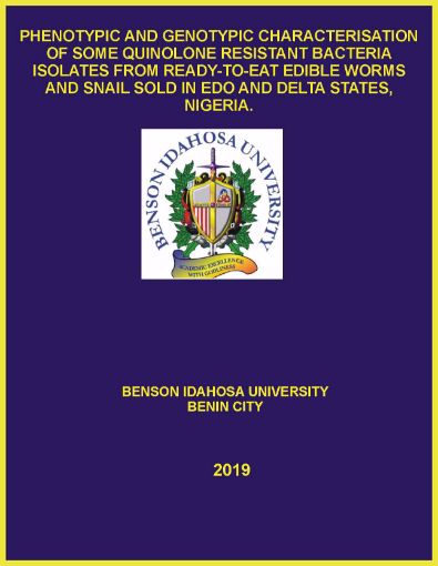Picture of PHENOTYPIC AND GENOTYPIC CHARACTERISATION OF SOME QUINOLONE RESISTANT BACTERIA ISOLATES FROM READY-TO-EAT EDIBLE WORMS AND SNAIL SOLD IN EDO AND DELTA STATES, NIGERIA.