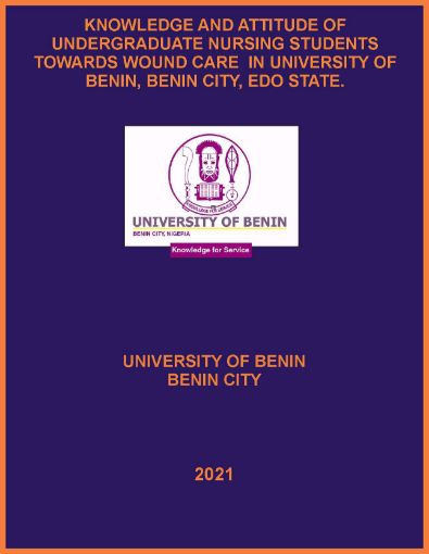 Picture of KNOWLEDGE AND ATTITUDE OF UNDERGRADUATE NURSING STUDENTS TOWARDS WOUND CARE  IN UNIVERSITY OF BENIN, BENIN CITY, EDO STATE.