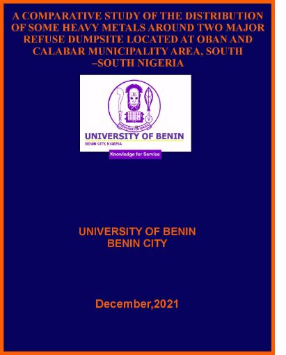 Picture of A COMPARATIVE STUDY OF THE DISTRIBUTION OF SOME HEAVY  METALS AROUND TWO MAJOR REFUSE DUMPSITE LOCATED AT OBAN  AND CALABAR MUNICIPALITY AREA, SOUTH –SOUTH NIGERIA