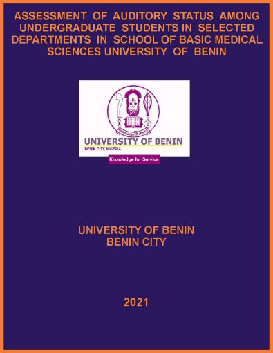 Picture of ASSESSMENT  OF  AUDITORY  STATUS  AMONG  UNDERGRADUATE  STUDENTS IN  SELECTED  DEPARTMENTS  IN  SCHOOL OF BASIC MEDICAL SCIENCES UNIVERSITY  OF  BENIN