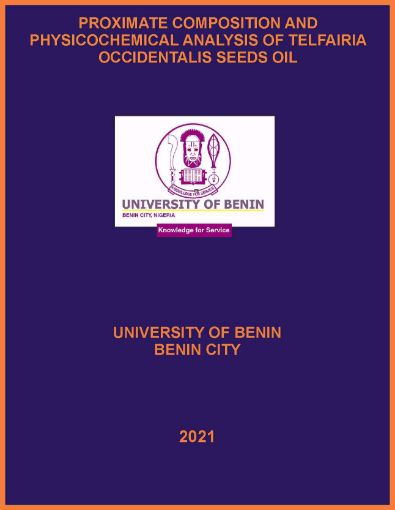 Picture of PROXIMATE COMPOSITION AND PHYSICOCHEMICAL ANALYSIS OF TELFAIRIA OCCIDENTALIS SEEDS OIL