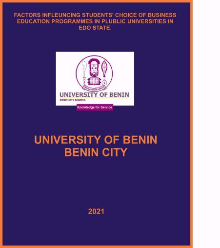 Picture of FACTORS INFLEUNCING STUDENTS’ CHOICE OF BUSINESS EDUCATION PROGRAMMES IN PUBLIC UNIVERSITIES IN  EDO STATE.