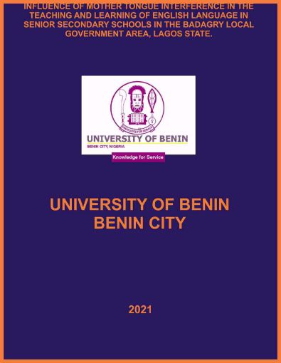 Picture of INFLUENCE OF MOTHER TONGUE INTERFERENCE IN THE TEACHING AND LEARNING OF ENGLISH LANGUAGE IN SENIOR SECONDARY SCHOOLS IN THE BADAGRY LOCAL GOVERNMENT AREA, LAGOS STATE.
