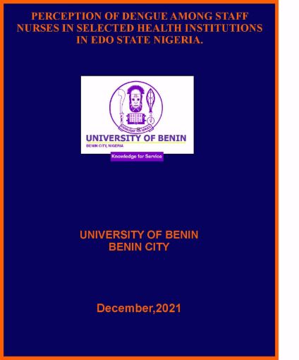 Picture of PERCEPTION OF DENGUE AMONG STAFF NURSES IN SELECTED HEALTH INSTITUTIONS IN EDO STATE NIGERIA.