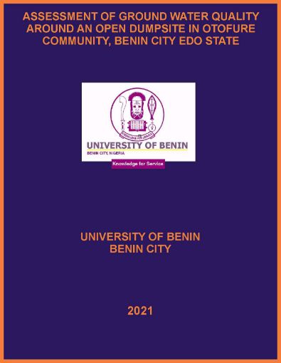 Picture of ASSESSMENT OF GROUND WATER QUALITY AROUND AN OPEN DUMPSITE IN OTOFURE COMMUNITY, BENIN CITY EDO STATE