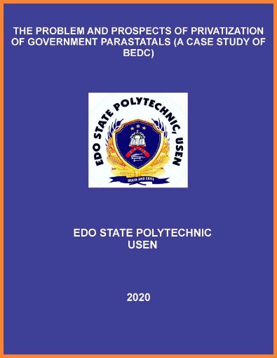Picture of THE PROBLEM AND PROSPECTS OF PRIVATIZATION OF GOVERNMENT PARASTATALS (A CASE STUDY OF BEDC)
