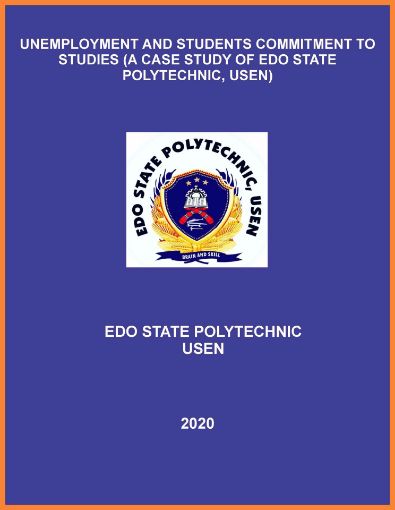 Picture of UNEMPLOYMENT AND STUDENTS COMMITMENT TO STUDIES (A CASE STUDY OF EDO STATE POLYTECHNIC, USEN)
