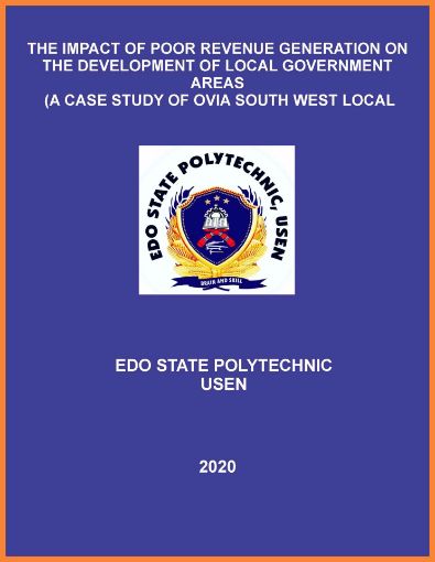 Picture of THE IMPACT OF POOR REVENUE GENERATION ON THE DEVELOPMENT OF LOCAL GOVERNMENT AREAS  (A CASE STUDY OF OVIA SOUTH WEST LOCAL GOVERNMENT, EDO STATE)