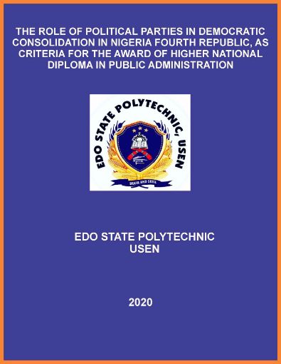 Picture of THE ROLE OF POLITICAL PARTIES IN DEMOCRATIC CONSOLIDATION IN NIGERIA FOURTH REPUBLIC, AS CRITERIA FOR THE AWARD OF HIGHER NATIONAL DIPLOMA IN PUBLIC ADMINISTRATION