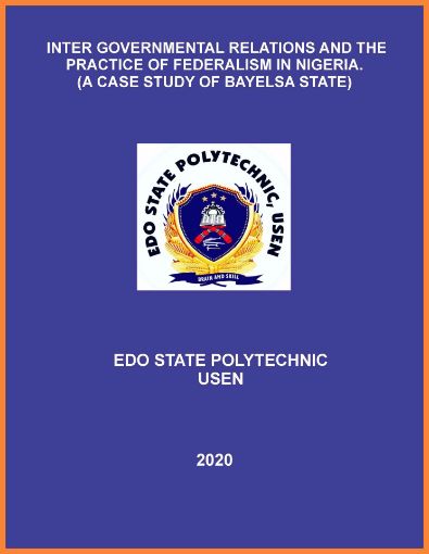 Picture of INTER GOVERNMENTAL RELATIONS AND THE PRACTICE OF FEDERALISM IN NIGERIA. (A CASE STUDY OF BAYELSA STATE)